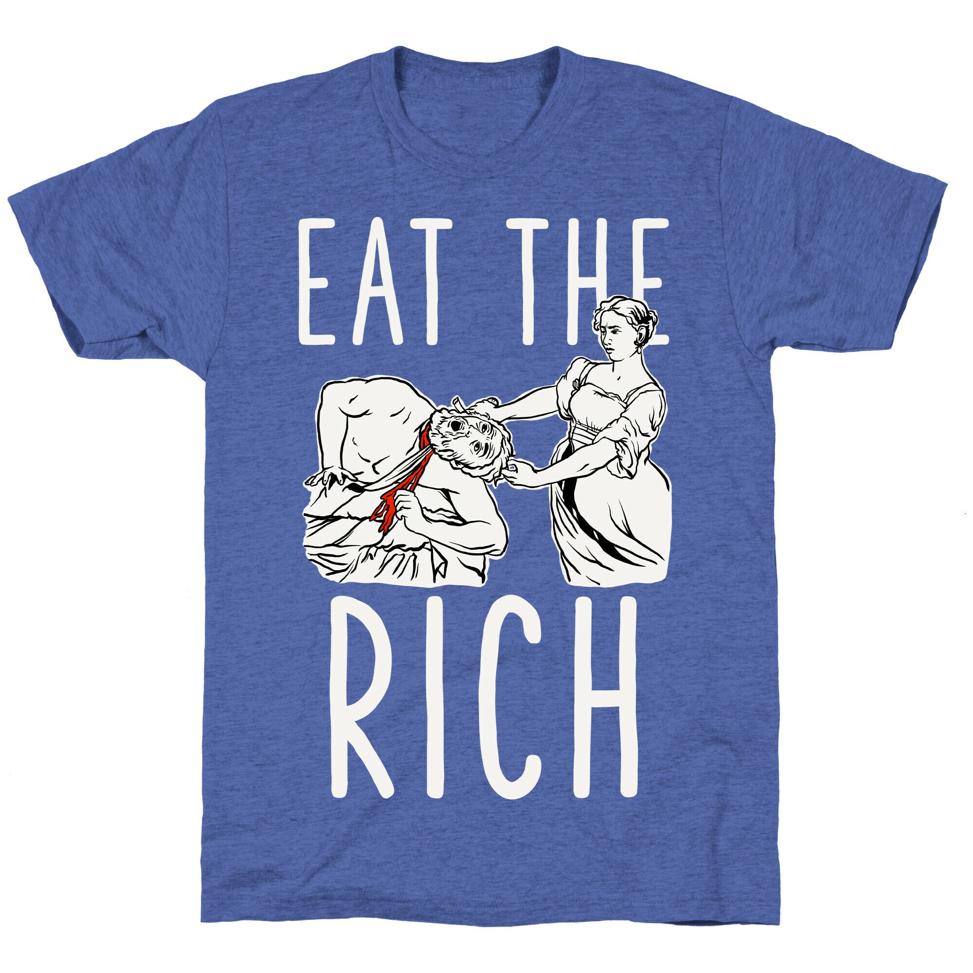 Eat The Rich Judith Beheading Holofernes Unisex Triblend Tee